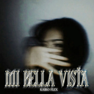Mi Bella Vista by Kairo Flex