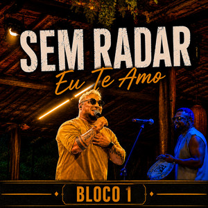 Sem Radar / Eu Te Amo - Bloco 1 by Grupo Parakundê Ofc