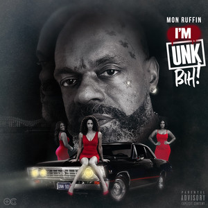I’m Unk Bih by Mon Ruffin