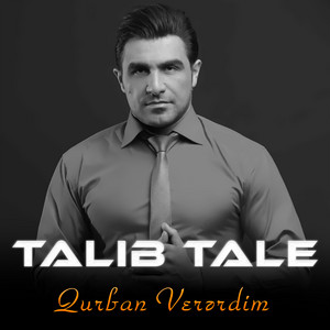 Qurban Verərdim by Talıb Tale