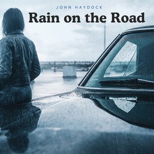 Rain on the Road by John Haydock