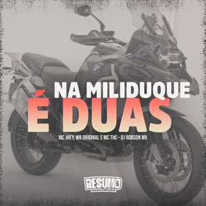 Na Miliduque É Duas
