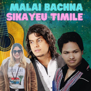 Malai Bachna Sikayeu Timile
