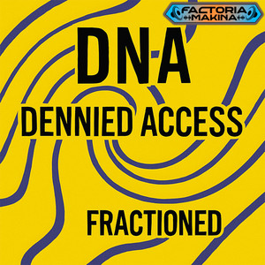 Fractioned - Short Edit by DNA Dennied Access