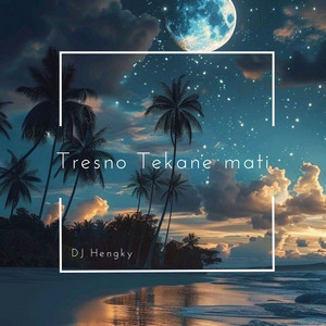 Tresno Tekane Mati by DJ Hengky