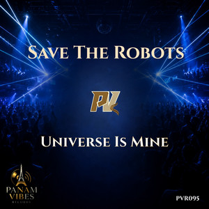 Universe Is Mine by Save The Robots