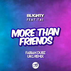 More Than Friends - Fabian Dubz UKG Remix by DJ Blighty, Tai