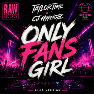 Only Fans Girl (TaylorTime & CJ Hypnotic) - Club Version by TaylorTime, CJ Hypnotic