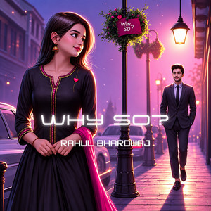 Why So? by Rahul Bhardwaj