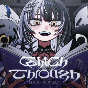 Glitch Through - Instrumental by Shiori Novella