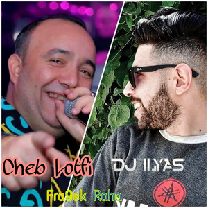 Fra9ek Raha by Cheb Lotfi, DJ ILyas