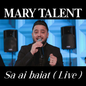 MARY TALENT - Sa ai baiat (Live)