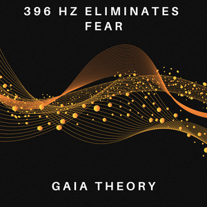 396 Hz Eliminates Fear