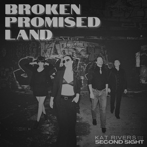 Broken Promised Land by Kat Rivers & the Second Sight