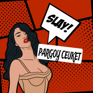 SLAY PARGOY CEUKET by Adry WG