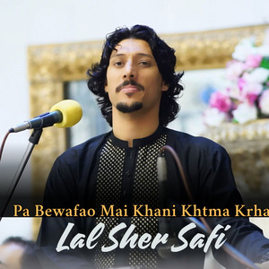 Lal Sher Safi - Pa Bewafao Mai Khani Khtma Krha