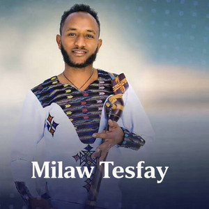 Milaw Tesfay - Naeda Guayla