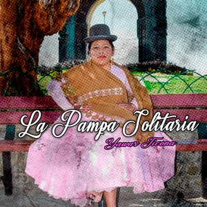 La Pampa Solitaria by Yawar Ticona