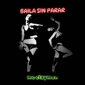 Baila Sin Parar by mc claymon