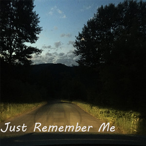 Just Remember Me by Tyler Heath