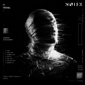 TRYING by NØISX