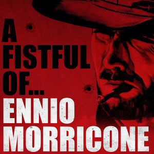 A Fistful Of... The Very Best Covers of Morricone Themes (Cover Version) album