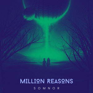 Million Reasons by Somnor