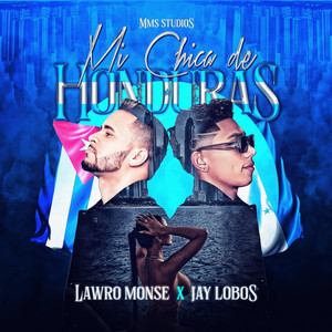 Mi Chica de Honduras by Lawro Monse, Jay Lobos