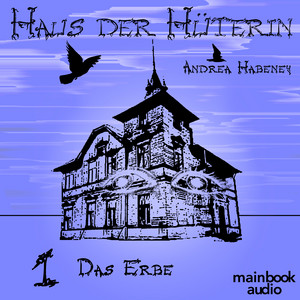 Haus der Hüterin: Band 1 - Das Erbe (Fantasy-Serie) Audiobook