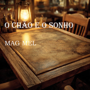 O CHÃO E O SONHO by Mag Mel