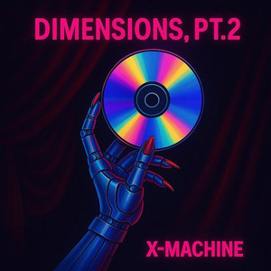 Dimensions, Pt. 2 - EP by X-Machine | Spotify