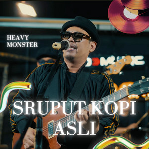 Sruput Kopi Asli by Heavy Monster