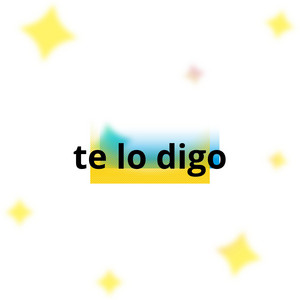 te lo digo by El Malo 07