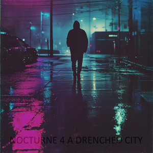 NOCTURNE 4 A DRENCHED CITY by SHXDOWSTRIDER