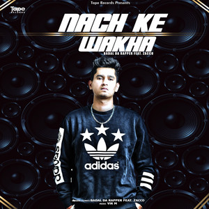 Nach Ke Wakha by Badal Da Rapper
