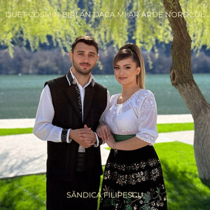 Săndica Filipescu - Duet Cosmin Birlan Daca Mi Ar Arde Norocul