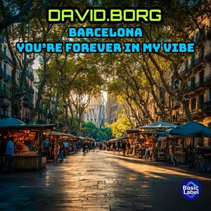 Barcelona You’re Forever in My Vibe by David.Borg
