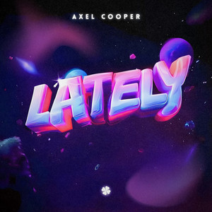 Lately - sped up by Axel Cooper
