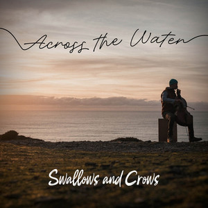 Across the Water by Swallows and Crows