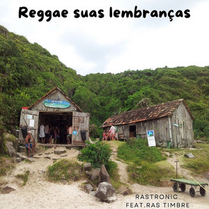 Reggae suas Lembranças by Rastronic, Ras Timbre