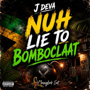 Nuh Lie To Bombo Claat by J Deva
