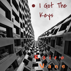 I Got the Keys by Kairo Vane