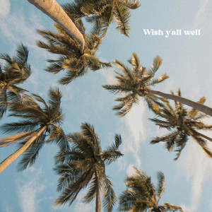 Wish y'all well by Gabzzy