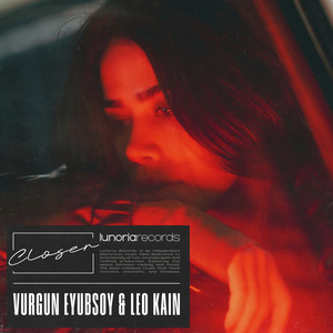 Closer by Vurgun Eyubsoy, Leo Kain