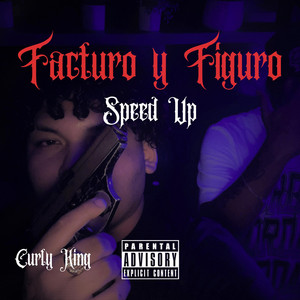 Facturo y Figuro (Speed Up) by Curly King