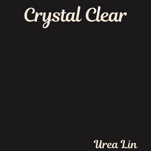 Crystal Clear by Urea Lin
