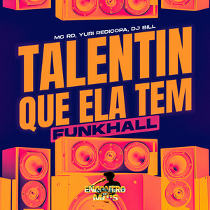 Talentin Que Ela Tem - Funkhall