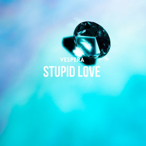 Stupid Love - Radio Edit by Vespera