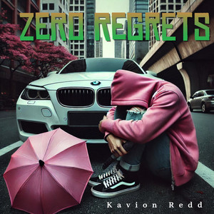 Zero Regrets by Kavion Redd
