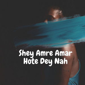Ashes - Shey Amre Amar Hote Dey Nah